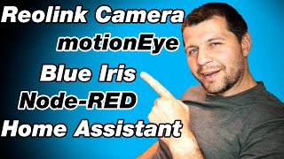 RTSP Reolink Camera  motionEye  Blue Iris  NodeRED  Home Assistant [upl. by Hamburger]