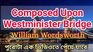 Composed Upon Westminster Bridge by William WordsworthClass11Mindscape বাংলায় বিস্তারিত আলোচনা ll [upl. by Ahsaetal]