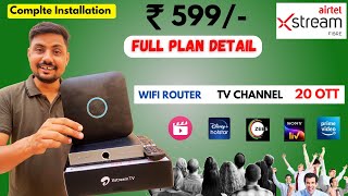 Airtel Xstream Fiber Rs599 Details  Full Installation  Channel List  Ott App  Total Cost 😃 [upl. by Stander]