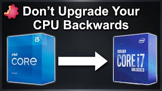 Dont Upgrade Your CPU Backwards [upl. by Adler]