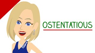 Learn English Words  OSTENTATIOUS Meaning Vocabulary Video [upl. by Ynabla]