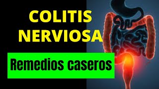 COLITIS NERVIOSA Remedios caseros y medicinas [upl. by Pederson656]