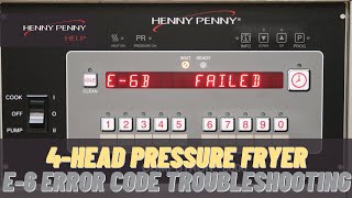 Troubleshooting E6 Error Code  Henny Penny 4Head Pressure Fryers [upl. by Eitsym333]