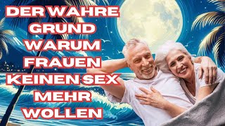 DER WAHRE GRUND WARUM FRAUEN KEINEN SEX MEHR WOLLEN [upl. by Cherri277]