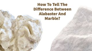 How To Tell The Difference Between Alabaster And Marble [upl. by Eixel]