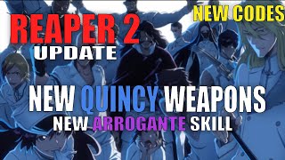 Reaper 2 NEW UPDATE  NEW CODES  NEW Quincy weapons  Arrogante B Skill [upl. by Carlson]