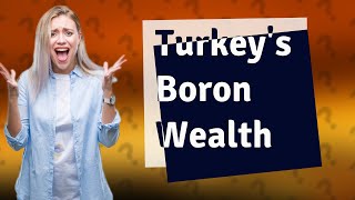 Which country is rich in boron [upl. by Ledba]