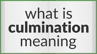 Culmination  meaning of Culmination [upl. by Armil]