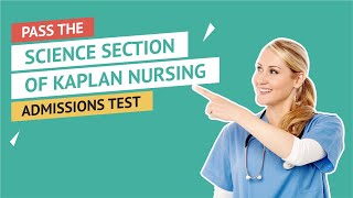 Kaplan Nursing Admissions Test  SCIENCE Section Review [upl. by Gulick]