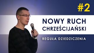 Nowy ruch chrześcijański  2  Reguła dziedziczenia [upl. by Ricki]