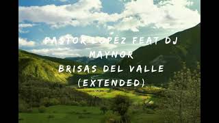 Brisas del Valle  Pastor Lopez Feat Dj Maynor  Cumbia Old 2021 [upl. by Naicad895]