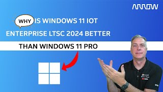 Why is Windows 11 IoT Enterprise LTSC 2024 Better than Windows 11 Pro [upl. by Elleinod]