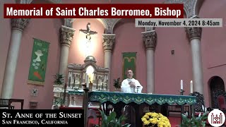 Memorial of Saint Charles Borromeo Bishop Monday November 4 2024 845am [upl. by Barbee82]