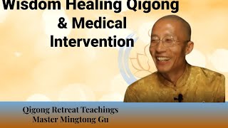 Wisdom Healing Qigong amp Medical Intervention [upl. by Llerdnod]