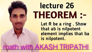 Theorem  Let R be a ring  show that ab is nilpotent implies that ba is nilpotent [upl. by Aritak12]