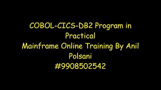 COBOL CICS DB2 program  MAINFRAME NEW BATCH STARTS ON Aug 31 930 AM Anil Polsani 919908502542 [upl. by Eaj]