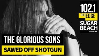 The Glorious Sons  Sawed Off Shotgun Live at the Edge [upl. by Rickey]