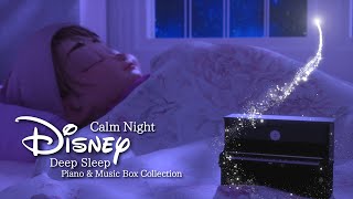 Disney Calm Night Piano amp Music Box Collection for Deep SleepNo MidRoll Ads [upl. by Archaimbaud]