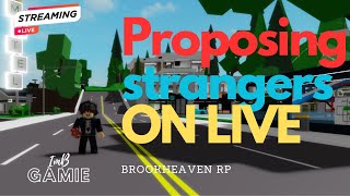 Roblox  Proposing Strangers on LIVE  BROOKHEAVEN RPImBGamie roblox [upl. by Muirhead]