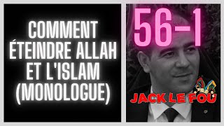 561 Comment éteindre Allah et lislam monologue [upl. by Childers]