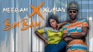 Meeriam x Xuman  Bim Bam Clip Officiel [upl. by Aneekal]