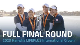 Full Final Round  2023 Hanwha LIFEPLUS International Crown [upl. by Renee]