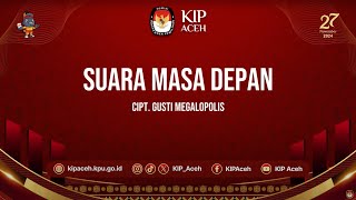 Suara Masa Depan  Jingle Pilkada Aceh Tahun 2024 [upl. by Nylime]