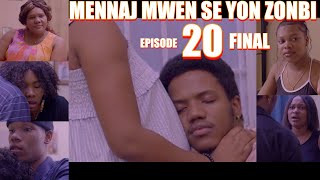 MENNAJ MWEN SE YON ZONBI episode 20 FINAL SEASON 1 [upl. by Danzig25]