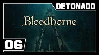 BLOODBORNE  Detonado  Parte 6  MESTRE DA METRALHADORA  Dublado PTBR [upl. by Modesty802]