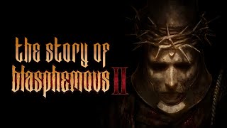 The Story of Blasphemous II [upl. by Hiasi]