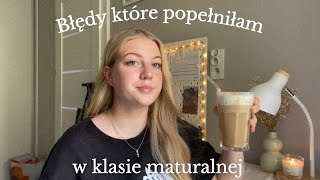 Błędy które popełniłam w klasie maturalnej 📓 [upl. by Aniger588]