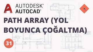 AutoCAD Dersleri 31  Path Array Yol Boyunca Çoğaltma [upl. by Laemsi489]