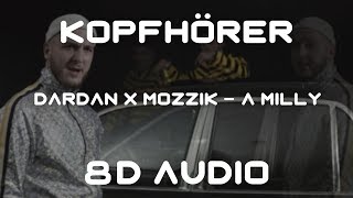 8D AUDIO  Dardan amp Mozzik  A Milly [upl. by Drews]