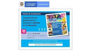 Lanzamiento Lineamientos de Política para la Inclusión y Equidad en la Educación  26 de julio [upl. by Aileen109]