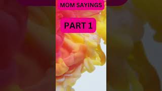 MOM sayings Part 1 shorts mom sayings [upl. by Aneerol]