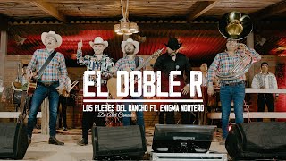 El Doble R  Los Plebes del Rancho de Ariel Camacho Enigma Norteño En Vivo [upl. by Filipe]