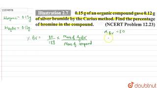 015 gm of an organic compound gave 012 gm of silver bromide by the carius method Find the [upl. by Lladnor]