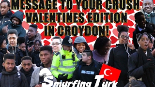 Message To Your Crush Valentines Day Edition In Croydon [upl. by Eadahs]