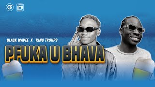 Black Wavee King Troup9  PFUKA U BHAVA🍺 Áudio [upl. by Ecille]