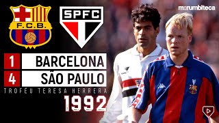 Barcelona 1x4 São Paulo  1992  O SHOW DE RAÍ MULLER E CIA NA CONQUISTA DO TERESA HERRERA🏆 [upl. by Wasserman]