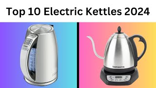 Top 10 Electric Kettles 2024 [upl. by Eeramit]