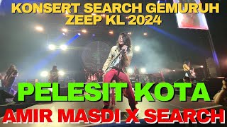 PELESIT KOTA  AMIR MASDI X SEARCH  KONSERT SEARCH GEMURUH ZEEP KL 2024 konsertsearchgemuruh [upl. by Arissa]