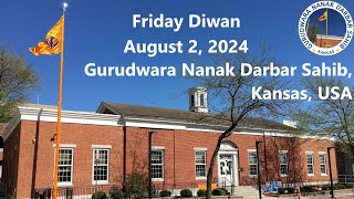 Friday Diwan  August 2 2024  Gurudwara Nanak Darbar Sahib Kansas USA [upl. by Jac]