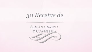 30 recetas para Semana Santa [upl. by Atinhoj]