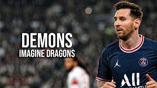 Lionel Messi  Demons ft Imagine Dragons  Skills amp Goals ► 2022 ● HD [upl. by Yaluz]