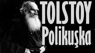 quotPOLİKUŞKAquot TOLSTOY sesli kitap tek parça Akın ALTAN [upl. by Adiaj]