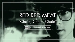 Red Red Meat  Chain Chain Chain OFFICIAL VIDEO [upl. by Atsyrk541]