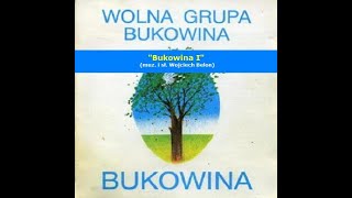 01 Wolna Grupa Bukowina  Bukowina I z tekstem [upl. by Gervais]