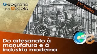 Do artesanato à manufatura e à indústria moderna 1ºparte  6º ano  GEOGRAFIA  Prof Carlos André [upl. by Maxia]