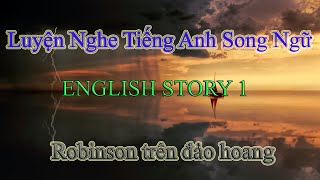 Luyện nghe tiếng anh qua truyện song ngữ  English story 1  Robinson trên đảo hoang [upl. by Enitsyrhc]